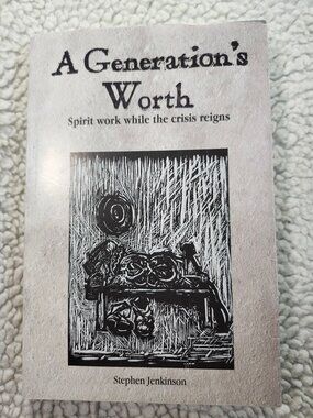 A Generation's Worth Stephen Jenkinson Signed Paperback 2021 Orphan Wisdom